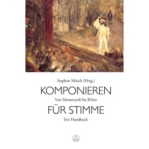 Komponieren Für Stimme : Von Monteverdi Bis Rihm. Ein Handbuch