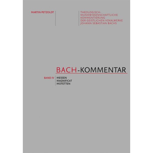 Bach-Kommentar, Volume IV : Messen, Magnificat, Motetten