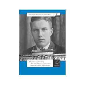 Von Arosa nach Leipzig : Hans Schaeuble and his study of composition at the Leipzig conservatory