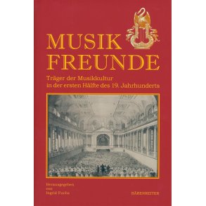 Musikfreunde -Trager der Musikkultur : in der ersten Häflte des 19. Jahrhunderts