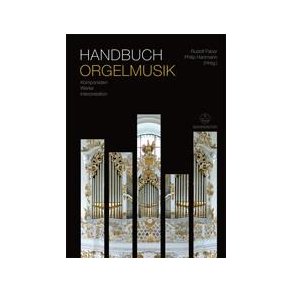Handbuch Orgelmusik : Composers - Works - Interpretations