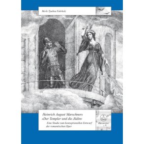 Heinrich August Marschners : Der Templer und die Jüdin