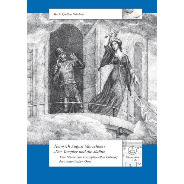 Heinrich August Marschners : Der Templer und die J&uuml;din
