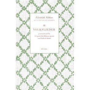 Volkslieder. Ausgewahlte Werke III : gesammelt und nach eigenen Melodien fur vier gemischte Stimmen gesetzt