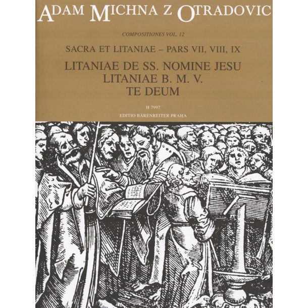 Sacra et litaniae - pars VII, VIII, IX : Litaniae de SS. nomine Jesu, Litaniae B. M. V., Te deum