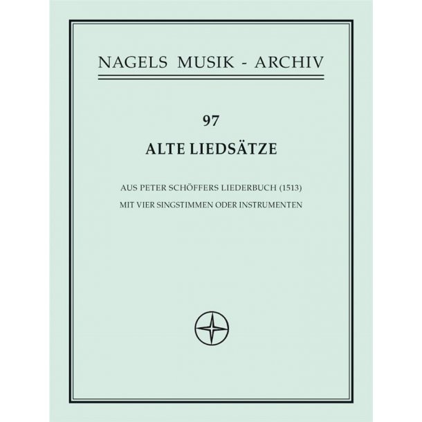 Alte Liedsatze aus Peter Schoffers Liederbuch 1513