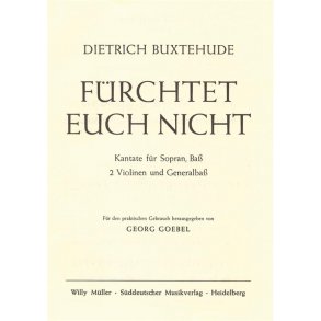 Furchtet euch nicht : Kantate für 2 Solostimmen SB und Bearbeitung für Chor, Instrumente und Basso continuo