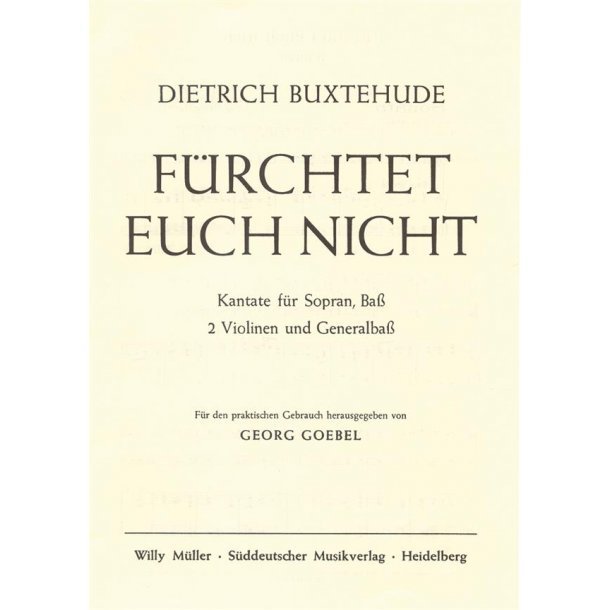 Furchtet euch nicht : Kantate f&uuml;r 2 Solostimmen SB und Bearbeitung f&uuml;r Chor, Instrumente und Basso continuo