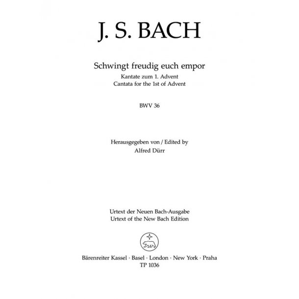 Cantata BWV 36 Schwingt Freudig Euch Empor : Cantata for the First of Advent