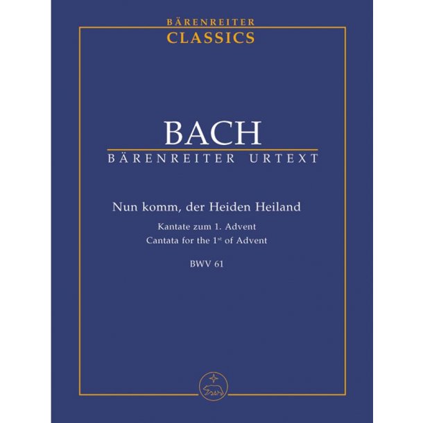Cantata BWV 61 Nun Komm : Cantata for the First Sunday of Advent
