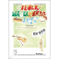 Elemente - Instrumente. Feuer, Wasser, Erde, Luft. Liederbuch - Beyer, Anne / Probst, Werner / Steiner, Lucie