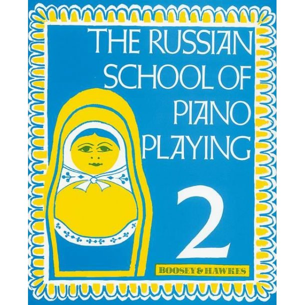 The Russian School of Piano Playing Vol. 2 : Second Repertoire Album