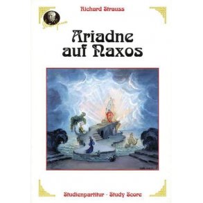 Ariadne auf Naxos Op. 60 : Oper in einem Aufzug nebst einem Vorspiel