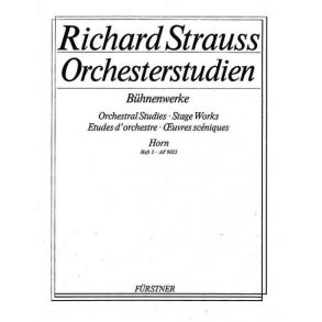 Orchestral Studies: Horn Band 3 : Ariadne auf Naxos - Der Bürger als Edelmann - Die Frau ohne Schatten - Intermezzo