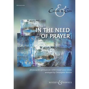 In the need of prayer : 20 favourite spirituals for mixed-voice choirs