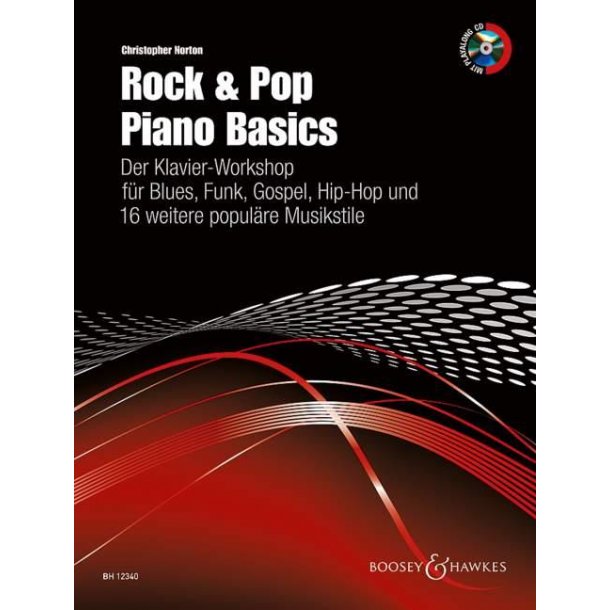 Rock &amp; Pop Piano Basics : Der Klavier-Workshop f&uuml;r Blues, Funk, Gospel, Hip-Hop und 16 weitere popul&auml;re Musikstile