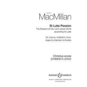 St Luke Passion : The Passion of Our Lord Jesus Christ according to Luke