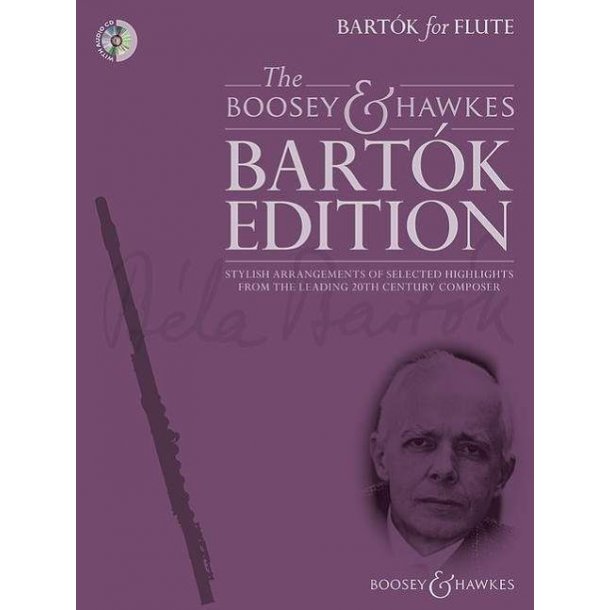 Bart&oacute;k for Flute : Stylish arrangements of selected highlights from the leading 20th century composer