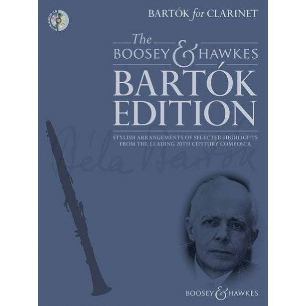 Bart&oacute;k for Clarinet : Stylish arrangements of selected highlights from the leading 20th century composer