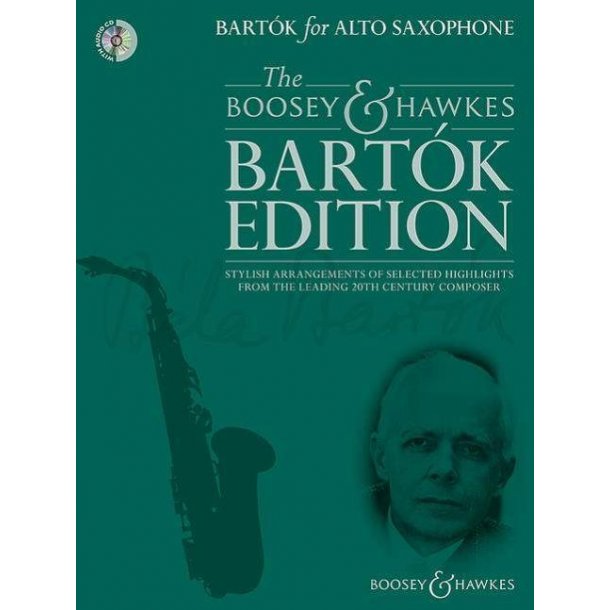 Bart&oacute;k for Alto Saxophone : Stylish arrangements of selected highlights from the leading 20th century composer