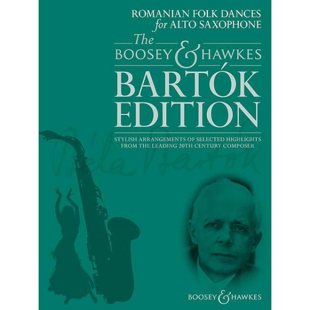Romanian Folk Dances for Alto Saxophone : Stylish arrangements of selected highlights from the leading 20th century composer