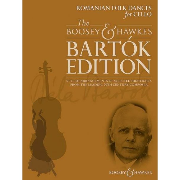 Romanian Folk Dances for Cello : Stylish arrangements of selected highlights from the leading 20th century composer