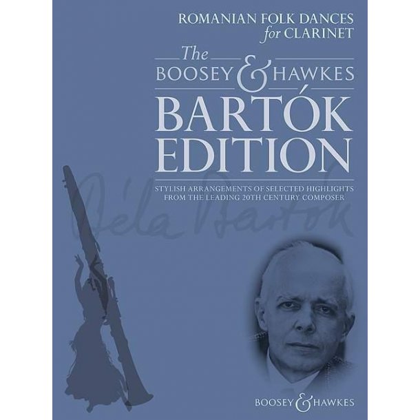 Romanian Folk Dances for Clarinet : Stylish arrangements of selected highlights from the leading 20th century composer