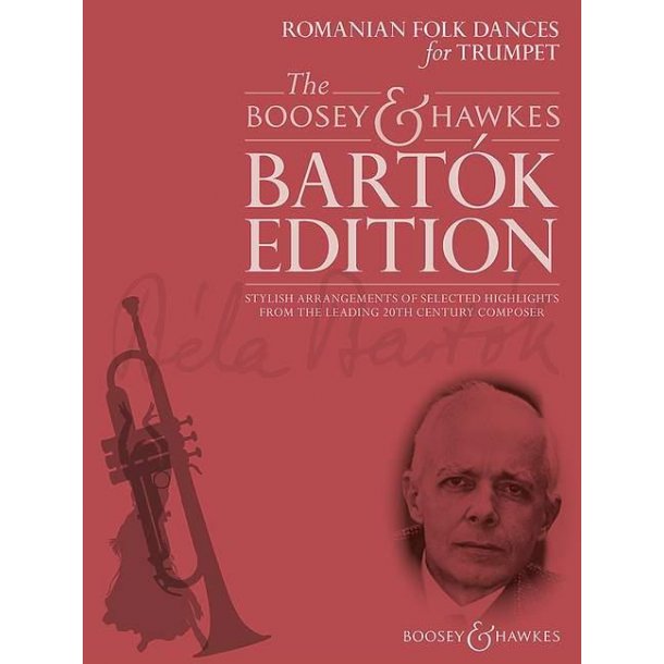 Romanian Folk Dances for Trumpet : Stylish arrangements of selected highlights from the leading 20th century composer