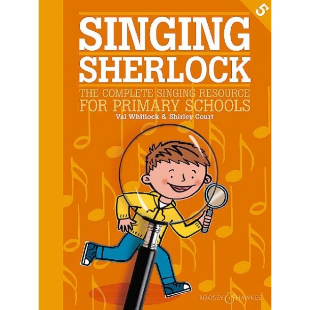 Singing Sherlock Vol. 5 : The Complete Singing Resource For Primary Schools