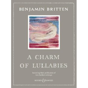 A Charm Of Lullabies Op. 41 : Including First Publication Of Two Further Settings