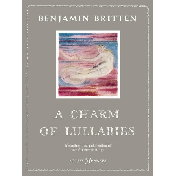 A Charm Of Lullabies Op. 41 : Including First Publication Of Two Further Settings