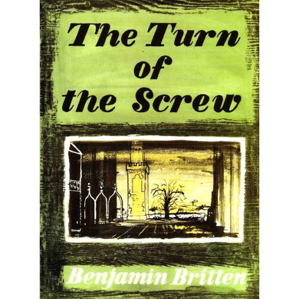 The Turn of the Screw op. 54 : An Opera in a prologue and two acts