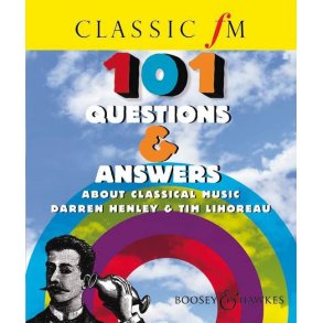 101 Questions & Answers about Classical Music : Classic FM