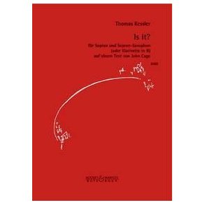 Is it? : für Sopran und Sopran-Saxophon (oder Klarinette in B) auf einem Text von John Cage