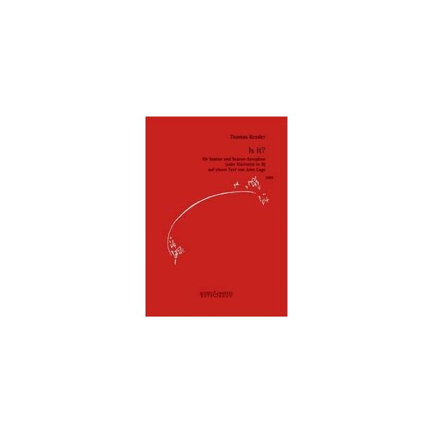Is it? : f&uuml;r Sopran und Sopran-Saxophon (oder Klarinette in B) auf einem Text von John Cage