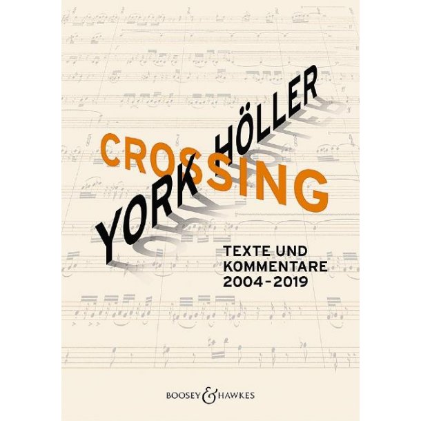 York H&ouml;ller. Crossing : Texte und Kommentare 2004-2019
