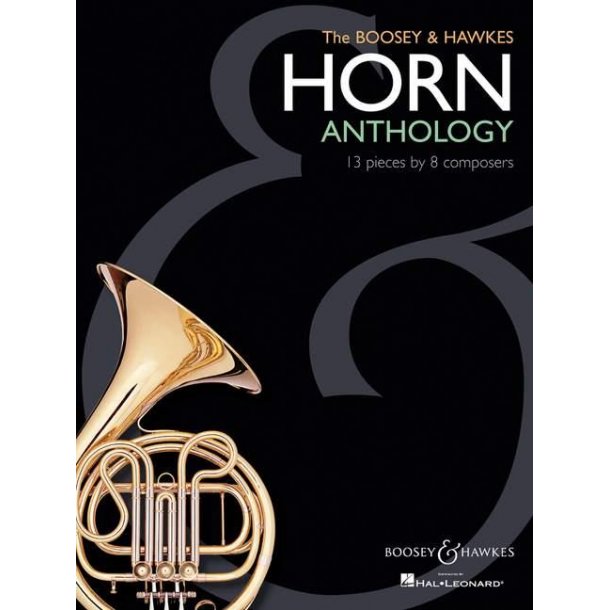The Boosey &amp; Hawkes Horn Anthology : 13 Pieces by 8 Composers