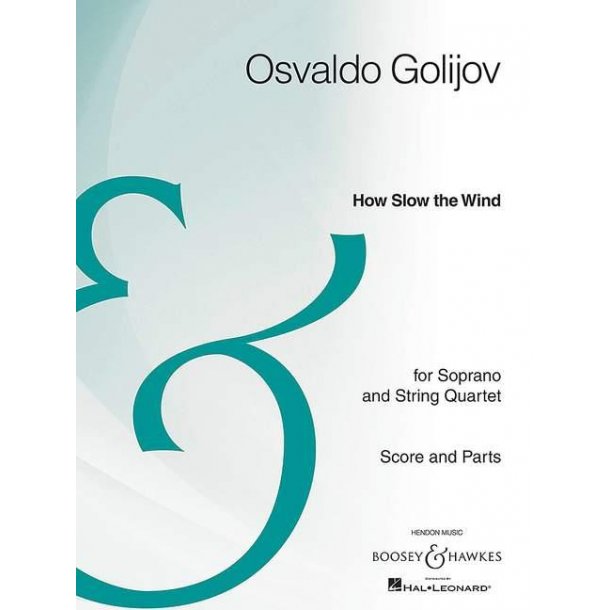 How Slow the Wind : for Soprano and String Quartet