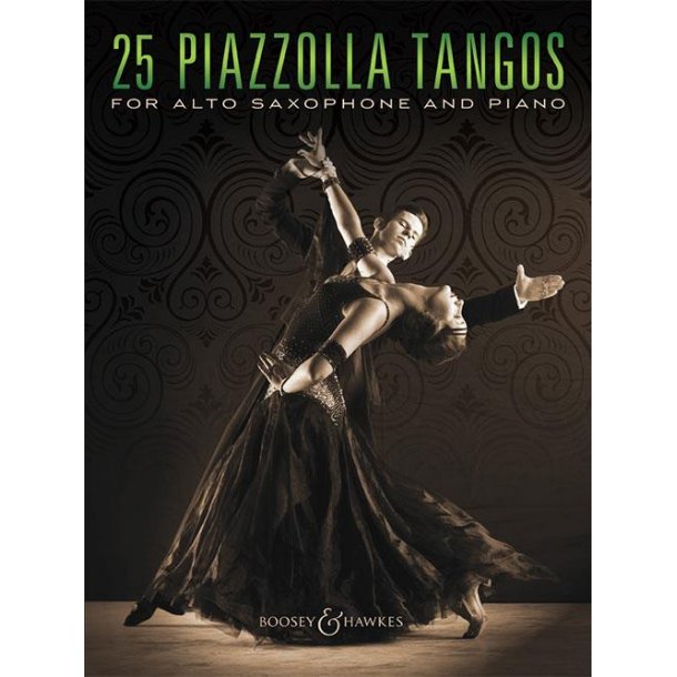 25 Piazzolla Tangos : For Alto Saxophone and Piano