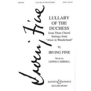 Three Choral Settings from Alice in Wonderland : No. 2 Lullaby of the Duchess