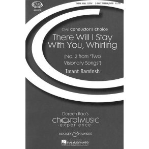 Two Visionary Songs : No. 2 There I will stay with you, whirling