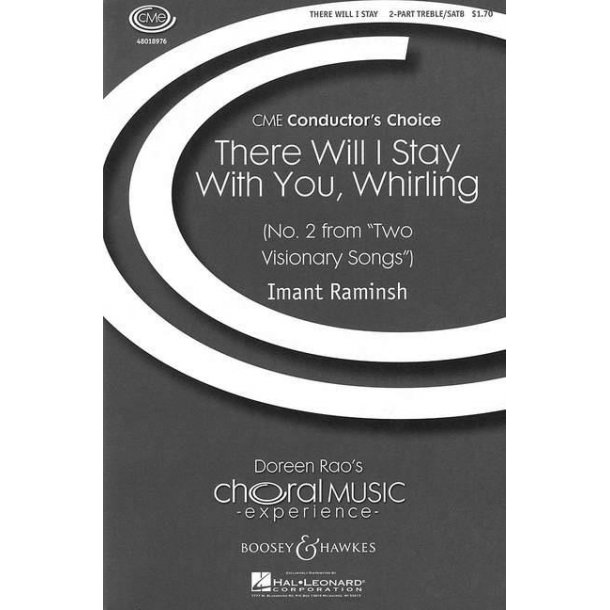 Two Visionary Songs : No. 2 There I will stay with you, whirling
