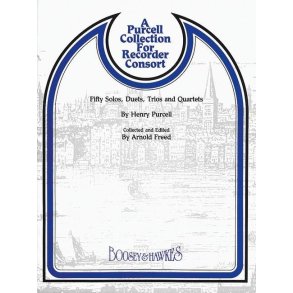 A Purcell Collection for Recorder Consort : Fifty Solos, Duets, Trios and Quartets