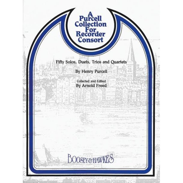 A Purcell Collection for Recorder Consort : Fifty Solos, Duets, Trios and Quartets