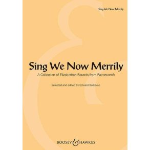 Sing We Now Merrily : A Collection of Elizabethan Rounds from Ravenscroft