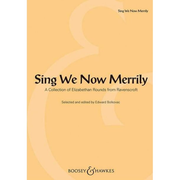 Sing We Now Merrily : A Collection of Elizabethan Rounds from Ravenscroft