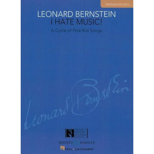 I Hate Music : A Cycle of Five Kid Songs