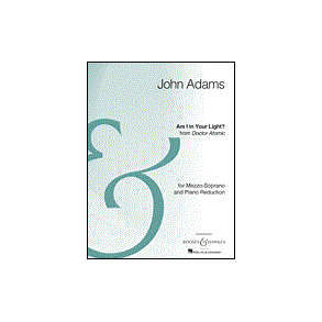 Am I In Your Light? : from the opera Doctor Atomic