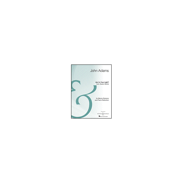 Am I In Your Light? : from the opera Doctor Atomic