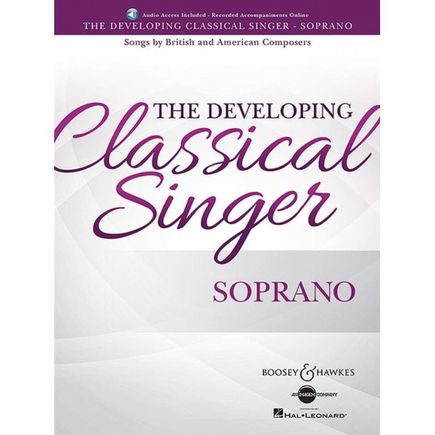 The Developing Classical Singer - Soprano : Songs by British and American Composers